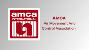 Knowing AMCA- Air Movement And Control Association