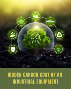 hidden carbon cost of industrial equipment
